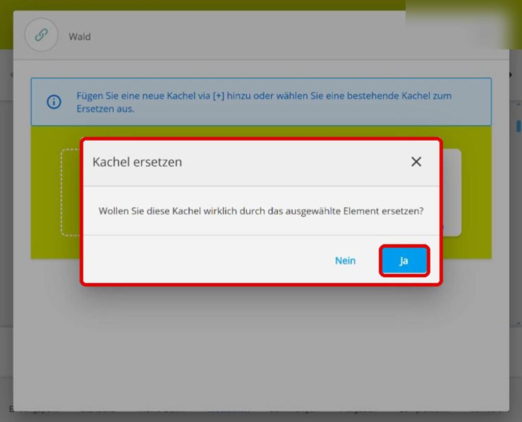 Bild eines Bestätigungs-Popups „Kachel ersetzen“ mit hervorgehobenem Button „Ja“.